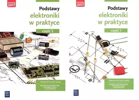 Podstawy elektroniki w praktyce Podręcznik Cz. 1-2 - Anna Tąpolska