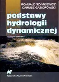 Podstawy hydrologii dynamicznej - Romuald Szymkiewicz, Dariusz Gąsiorowski