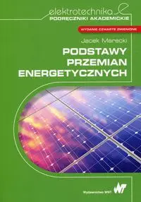 Podstawy przemian energetycznych - Jacek Marecki