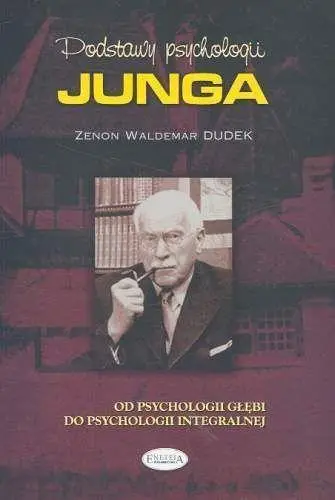 Podstawy psychologii Junga - Zenon Waldemar Dudek