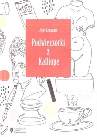 Podwieczorki z Kaliope - Jerzy Lengauer