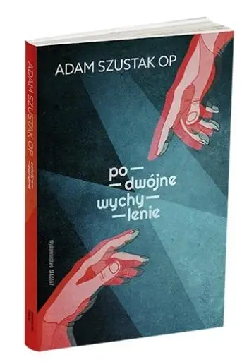 Podwójne wychylenie - Adam Szustak OP