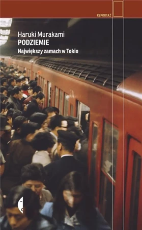 Podziemie. Największy zamach w Tokio - Haruki Murakami