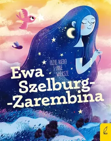 Poeci dla dzieci. Idzie niebo i inne wiersze - Ewa Szelburg-Zarembina