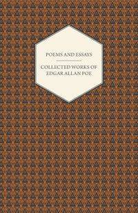 Poems and Essays - Collected Works of Edgar Allan Poe - Edgar Allan Poe