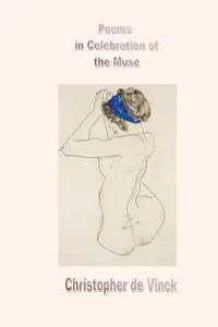 Poems in Celebration of the Muse - Christopher de Vinck