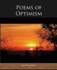 Poems of Optimism - Ella Wilcox Wheeler