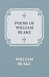 Poems of William Blake - Blake William