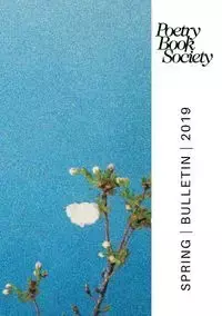 Poetry Book Society Spring 2019 Bulletin - Mullen Alice Kate