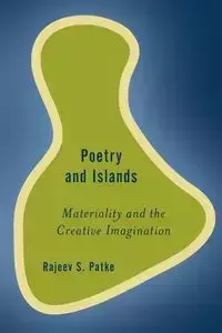 Poetry and Islands - Patke Rajeev S.