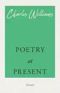 Poetry at Present - Williams Charles