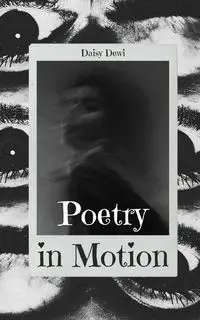 Poetry in Motion - Daisy Dewi