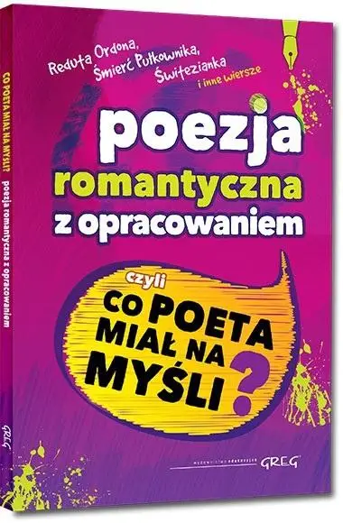 Poezja romantyczna z opracowaniem ...GREG - Adam Mickiewicz, Juliusz Słowacki, Cyprian Kamil