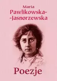 Poezje - Maria Pawlikowska-Jasnorzewska