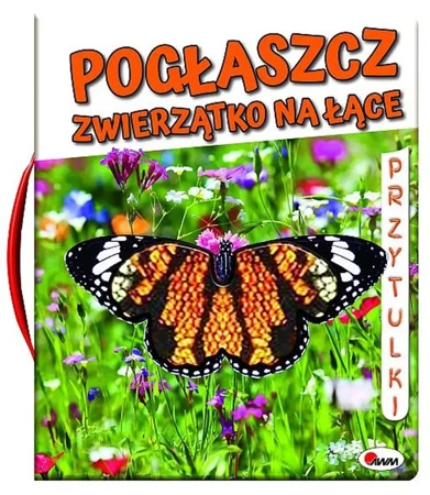 Pogłaszcz zwierzątko na łące. Przytulki - Natalia Kawałko-Dzikowska