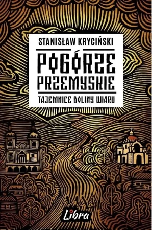 Pogórze Przemyskie Tajemnice doliny Wiaru - Stanisław Kryciński