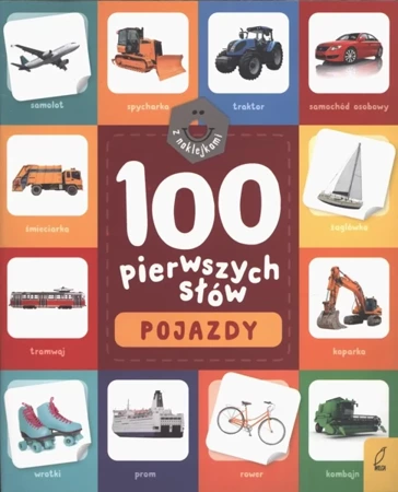 Pojazdy. 100 pierwszych słów z naklejkami - Opracowanie zbiorowe