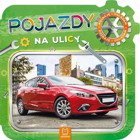 Pojazdy na ulicy. Poznaję i oglądam - Opracowanie zbiorowe