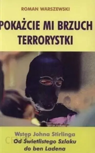 Pokażcie mi brzuch terrorystki - Roman Warszewski