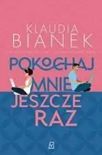 Pokochaj mnie jeszcze raz - Klaudia Bianek