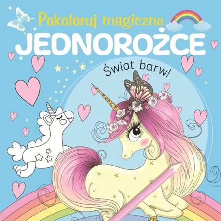 Pokoloruj magiczne jednorożce - praca zbiorowa