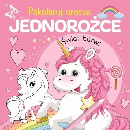 Pokoloruj urocze jednorożce - praca zbiorowa