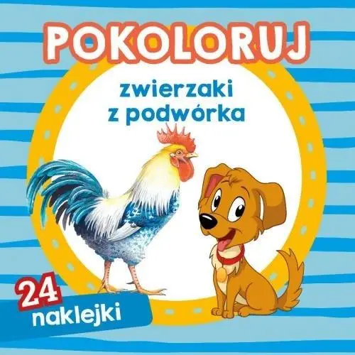 Pokoloruj zwierzaki z podwórka - Dorota Krassowska, Andrzej Kłapyta