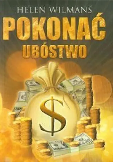 Pokonać ubóstwo - Helen Wilmans