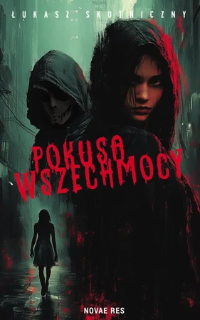 Pokusa wszechmocy - Łukasz Skotniczny