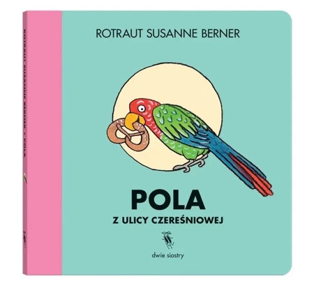 Pola z ulicy Czereśniowej - Susanne Rotraut Berner