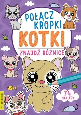 Połącz kropki, znajdź różnice. Kotki - praca zbiorowa