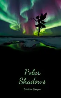 Polar Shadows - Sebastian Sarapuu