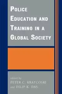 Police Education and Training in a Global Society - Peter Kratcoski