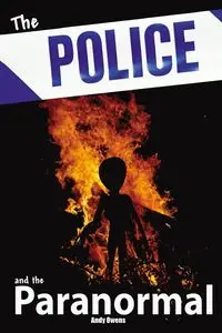 Police and the Paranormal - Andy Owens