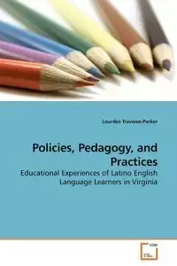 Policies, Pedagogy, and Practices - Lourdes Travieso-Parker