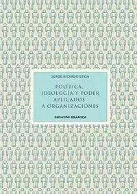 Política, Ideología Y Poder Aplicados A Organizaciones - Jorge Etkin