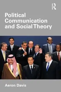 Political Communication and Social Theory - Davis Aeron