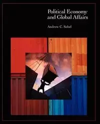 Political Economy and Global Affairs - Andrew Carl Sobel