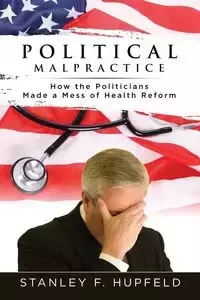 Political Malpractice - Stanley F. Hupfeld