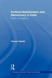 Political Mobilisation and Democracy in India - Vernon Hewitt