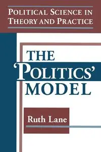 Political Science in Theory and Practice - Lane Kris E