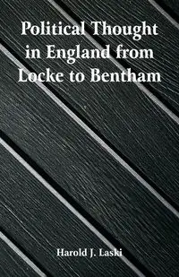 Political Thought in England from Locke to Bentham - Harold J. Laski