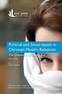 Political and Social Issues in Christian-Muslim Relations - Peter Riddell G