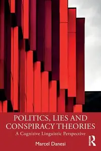 Politics, Lies and Conspiracy Theories - Marcel Danesi