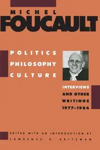 Politics, Philosophy, Culture - Michel Foucault