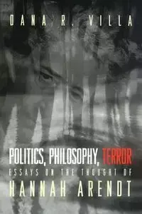 Politics, Philosophy, Terror - Dana Villa