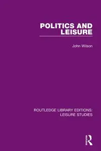 Politics and Leisure - Wilson John