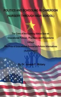 Politics and Schooling in Cameroon - Joseph F. Wotany