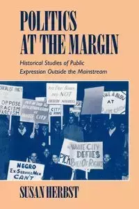 Politics at the Margin - Susan Herbst