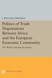 Politics of Trade Negotiations Between Africa and the European Economic Community - William Zartman I.